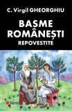 Basme romanesti - C. Virgil Gheorghiu, Ed. Sens, Arad, 2021, 2019, Alta editura