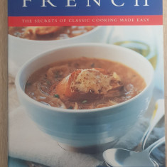 FRENCH. The Secrets of Classic Cooking Made Easy - Carole Clements, Wolf-Cohen