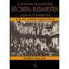 A nyomor felfedez&eacute;se B&eacute;csben &eacute;s Budapesten - Szoci&aacute;lis riportok a 19-20. sz&aacute;zad fordul&oacute;j&aacute;n - Per&eacute;nyi Roland