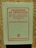 CULEGERE DE PROBLEME PENTRU ADMITEREA IN MATEMATICA - FIZICA - CHIMIE