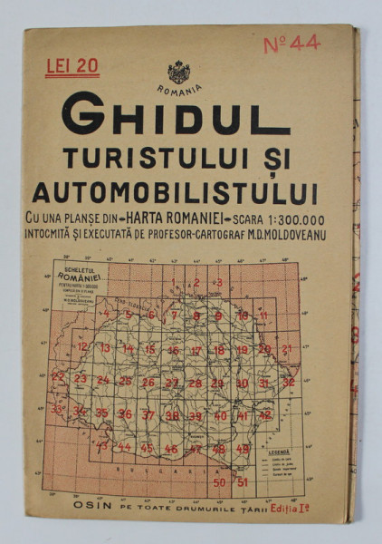 GHIDUL TURISTULUI SI AUTOMOBILISTULUI , HARTA ROMANIEI , CAROUL 44 - CRAIOVA de M.D. MOLDOVEANU , 1936