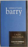 Cumpara ieftin Calea cea lunga &ndash; Sebastian Barry