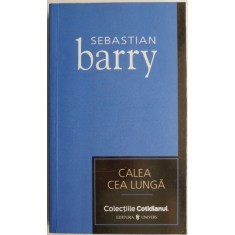 Calea cea lunga &ndash; Sebastian Barry