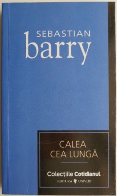 Calea cea lunga &amp;ndash; Sebastian Barry foto