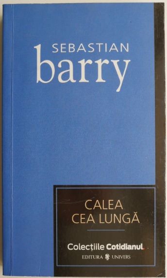 Calea cea lunga &ndash; Sebastian Barry