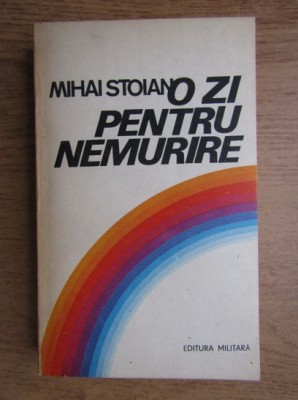 Mihai Stoian - O zi pentru nemurire (1984) foto