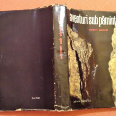 Aventuri sub pamant. Editura Stiintifica, 1964 - Norbert Casteret