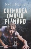 Chemarea omului flamand - Kyle Perry