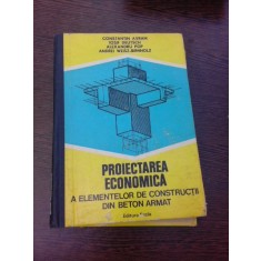 PROIECTAREA ECONOMICA A ELEMENTELOR DE CONSTRUCTII DIN BETON ARMAT - CONSTANTIN AVRAM