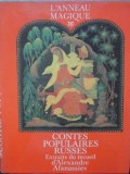 L&#039; ANNEAU MAGIQUE. CONTES POPULAIRES RUSSES-EXTRAITS DU RECUEIL D&#039;ALEXANDRE AFANASSIEV