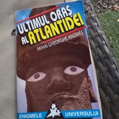 ULTIMUL ORAS AL ATLANTIDEI - MIHAI GHEORGHE ANDRIES