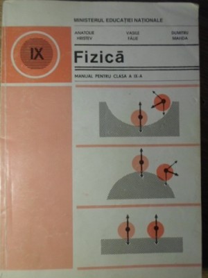 FIZICA MANUAL PENTRU CLASA A IX-A-ANATOLIE HRISTEV, VASILE FALIE, DUMITRU MANDA-275156 foto