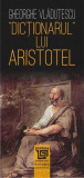 Cumpara ieftin Dicționarul lui Aristotel
