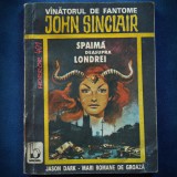 Cumpara ieftin SPAIMA DEASUPRA LONDREI - JOHN SINCLAIR - VANATORUL DE FANTOME