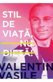 Stil de viata nu dieta! Editia a II-a - Curtea Veche