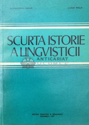 Scurta istorie a lingvisticii - 1977 - Lucia Wald ($Q19) foto