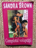 Sandra Brown - Complotul voluptatii