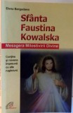 SFANTA FAUSTINA KOWALSKA , MESGERA MILOSTIVIRII DIVINE ,2003