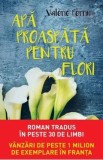 Apa proaspata pentru flori - Valerie Perrin