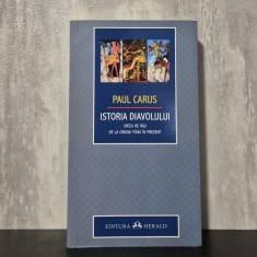 Paul Carus - Istoria diavolului. Ideea de rău de la origini p&acirc;nă &icirc;n prezent | istoria diavolului, simbolistica răului, mitologie religioasă