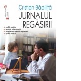 Jurnalul regasirii. Nodul gordian. Tentatia mizantropiei. Singuratatea pasarii migratoare. Godul nordian - Cristian Badilita