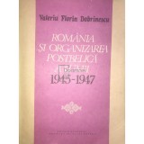 Valeriu Florin Dobrinescu - Romania si organizarea postbelica a lumii (Editia: 1988)