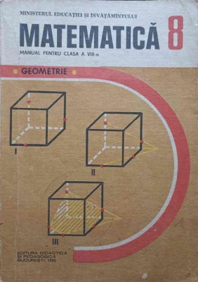 MATEMATICA. MANUAL PENTRU CLASA A VIII-A GEOMETRIE-ION CUCULESCU, CONSTANTIN OTTESCU, OLIMPIA POPESCU-280867 foto
