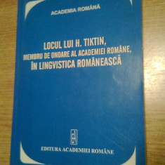 Locul lui H. Tiktin, membru de onoare al Academiei Romane, in lingvistica rom.