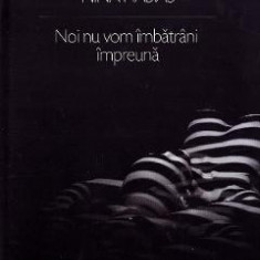 Noi nu vom imbatrani impreuna - Nina Habias