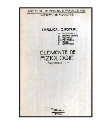 I. Haulica si C. Rotaru - Elemente de fiziologie - Fascicola vol. l foto