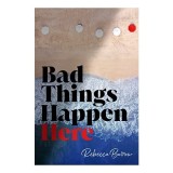 Bad Things Happen Here