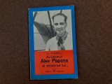 AVIATORUL ALEX PAPANA ȘI DESTINUL LUI *V. FIROIU