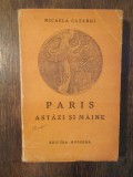 Paris astăzi și m&acirc;ine - Micaela Catargi