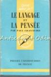 La Langage Et La Pensee - Paul Chauchard, Presses Universitaires de France, Franceza, 1962, Que sais-je?, carte