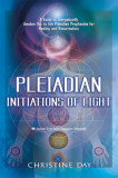 Pleiadian Initiations of Light: A Guide to Energetically Awaken You to the Pleiadian Prophecies for Healing and Resurrection [With 2 CDs]