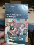 Max J. Friedlander - De la Van Eyck la Bruegel