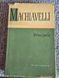 PRINCIPELE - MACHIAVELLI, 1960, 209 pagini, stare buna, cartonata si supracoperta