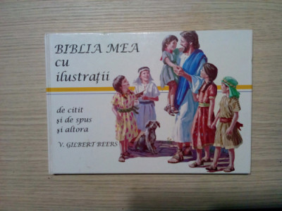 BIBLIA MEA cu Ilustratii - V. Gilbert Beers - The Bible League, 2001, 190 p. foto