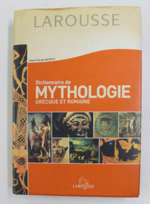 DICTIONNAIRE DE MYTHOLOGIE GRECQUE ET ROMAINE par JEAN - CLAUDE BELFIORE , 2003 foto