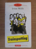 Irvine Welsh - Trainspotting (Biblioteca Polirom)
