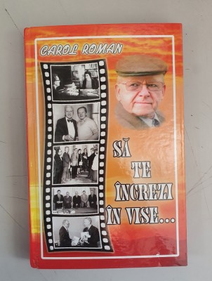 Carol Roman - Sa te increzi in vise - dedicatie foto