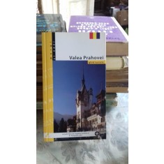 VALEA PRAHOVEI. GHID TURISTIC - MARIANA PASCARIU