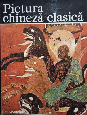 Ion Frunzetti - Pictura Chineza clasica, editia a III-a (editia 1979) foto