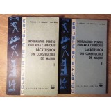 INDRUMATOR PENTRU RIDICAREA CALIFICARII LACATUSILOR DIN CONSTRUCTIILE DE MASINI VOL.1-2-V. RADUCU, N. RADUC-234016