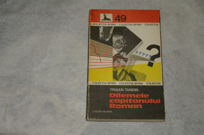 Dilemele capitanului Roman - Traian Tandin - 1979