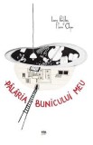 Palaria bunicului meu - Laura Pamfiloiu, Flavia Chiper