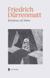 Romulus cel Mare - Friedrich Durrenmatt - Editura Univers