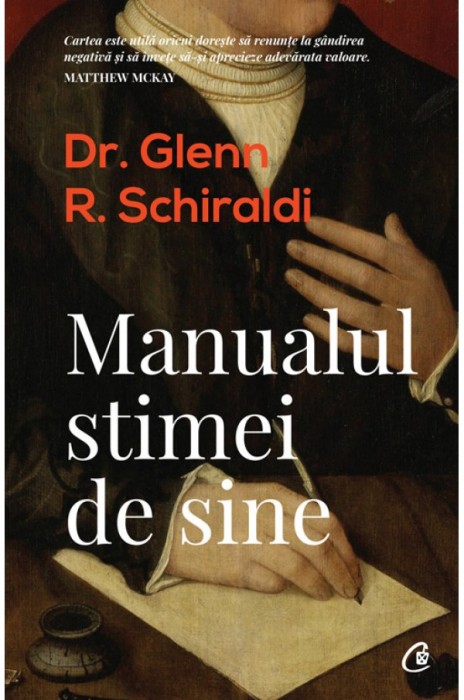 Manualul stimei de sine - Glenn R. Schiraldi - Curtea Veche