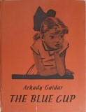 The Blue Cup - Arkady Gaidar, D. Dubinsky (ilustratii), 1975, Progress Publishers, Engleza, Coperta Cartonata, Carte Povesti copii