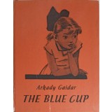 THE BLUE CUP. ILUSTRATII: D. DUBINSKY-ARKADY GAIDAR-253883